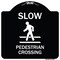Signmission Designer Series-Slow Pedestrian Crossing Black & White Heavy-Gauge Aluminum, 18" x 18", BW-1818-9890 A-DES-BW-1818-9890 - alternate 1